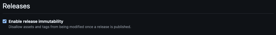 GitHub release immutability setting enabled in repository settings